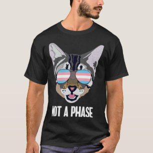 Keine Phase  Katze Trans Stolz T-Shirt