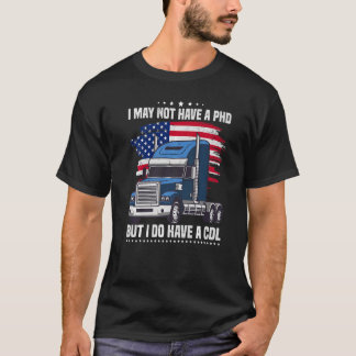 Keine PHD außer einem CDL Trucker Vater Truck Fahr T-Shirt