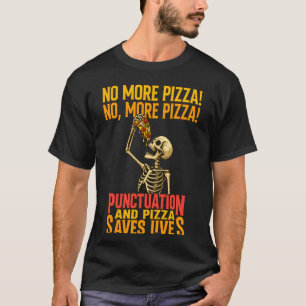 Keine Pizza mehr Interpunktion rettet Leben Lustig T-Shirt