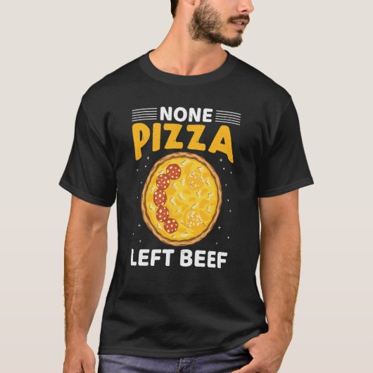 Keine Pizza Pizza Pizza Pizzeria Käse Quotes T-Shirt (Vorderseite)