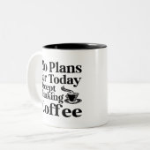 Keine Pläne für heute außer Kaffee, Tasse (Vorderseite Links)