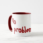 Keine Problem-Tasse Tasse (Vorderseite Links)