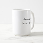 Keine Probleme Viele Probleme Kaffeetasse (VorderseiteRechts)