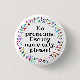 Keine Pronomen/Name nur im Kreis der menschlichen  Button