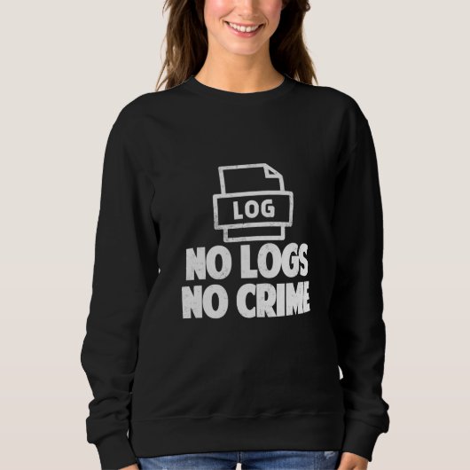 Keine Protokolle Kein Crime Hacker Hacking Sweatshirt (Vorderseite)