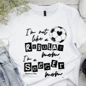 Keine regelmäßige Mama Ich bin eine Fußball-Mama N T-Shirt
