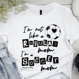 Keine regelmäßige Mama Ich bin eine Fußball-Mama N T-Shirt