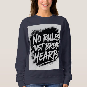 Keine Regeln, nur gebrochene Herzen – Bold Street  Sweatshirt