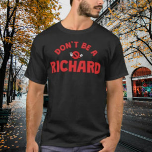 Keine-Richard-Sein-Shirt – Mutiger und sarkastisch T-Shirt