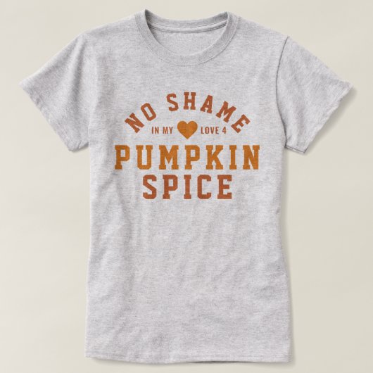 Keine Scham Liebe Pumpkin Gewürz T-Shirt (Design vorne)