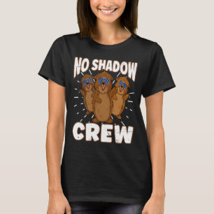 Keine Schattenfahne Crew Groundhog T-Shirt