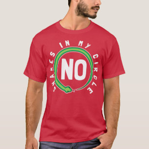 Keine Schlangen in meinem Kreis T-Shirt