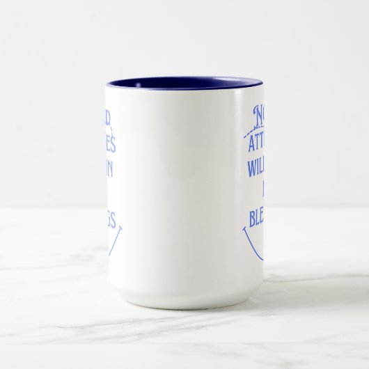 Keine schlechte Einstellung wird... Tasse (Zentrum)