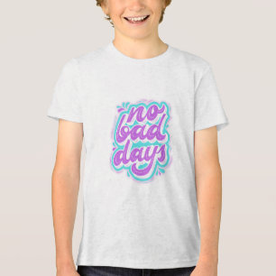 Keine schlechten Tage Tri-Blend Shirt