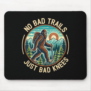 Keine schlechten Wege, nur schlechte Knie Bigfoot Mousepad
