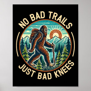 Keine schlechten Wege, nur schlechte Knie Bigfoot Poster
