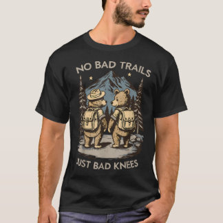 Keine schlechten Wege, nur schlechte Knie Wanderer T-Shirt