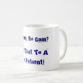 Keine Schmerz, kein Gewinn? Kaffeetasse (VorderseiteRechts)