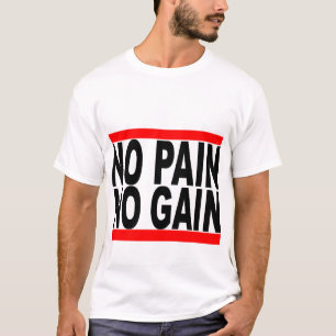 keine Schmerz kein Gewinnt-shirt T-Shirt