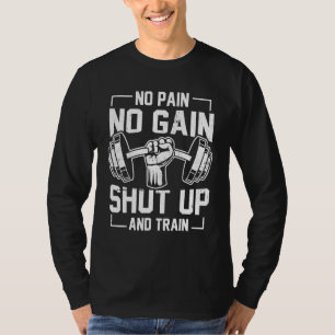 Keine Schmerzen Keine Gewichtszunahme Workout Tuch T-Shirt
