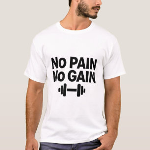 Keine Schmerzen Keine Gewinnmotivation T-Shirt