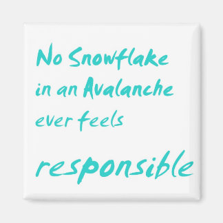 Keine Schneeflocke in einer Lawine ... Magnet