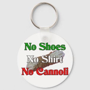 Keine Schuhe kein Shirt kein Cannoli Schlüsselanhänger