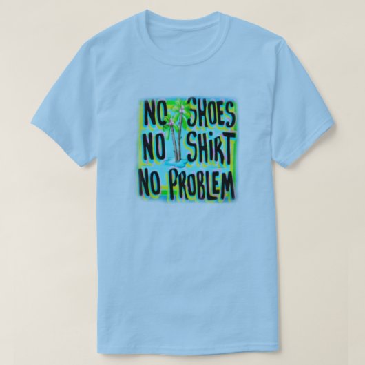 KEINE SCHUHE KEIN SHIRT KEIN PROBLEM (Design vorne)