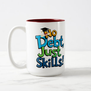 Keine Schulden, nur Fähigkeiten Kaffeetasse - Lust