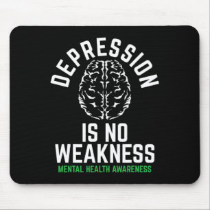 Keine Schwäche Psychische Gesundheit Bewusstsein f Mousepad