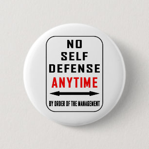 KEINE SELBSTVERTEIDIGUNG JEDERZEIT BUTTON