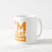 KEINE SICHERHEIT, OB ICH GUT IM PROGRAMMIEREN ODER KAFFEETASSE (VorderseiteRechts)