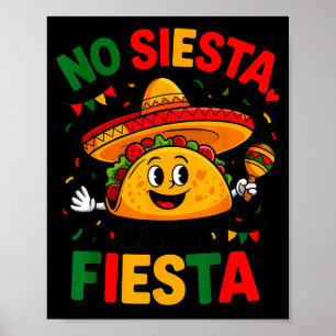Keine Siesta Lass uns Fiesta Cinco De Mayo Taco Pa Poster