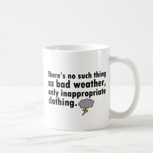 Keine solche Sache wie schlechtes Wetter Kaffeetasse
