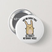 Keine sonnige Nose Funny Rabbit Puns Button (Vorne & Hinten)