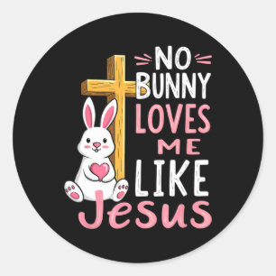 Keine sonnigen Lieben Ich mag Jesus Ostern Christl Runder Aufkleber