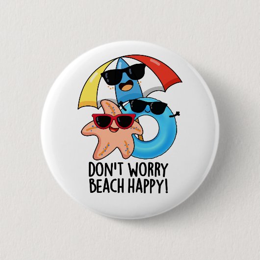Keine Sorge Beach Happy Funny Summer Pun Button (Vorderseite)