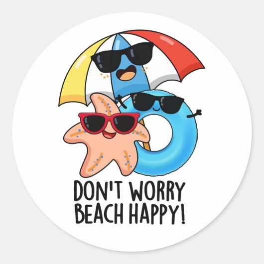 Keine Sorge Beach Happy Funny Summer Pun Runder Aufkleber (Vorderseite)