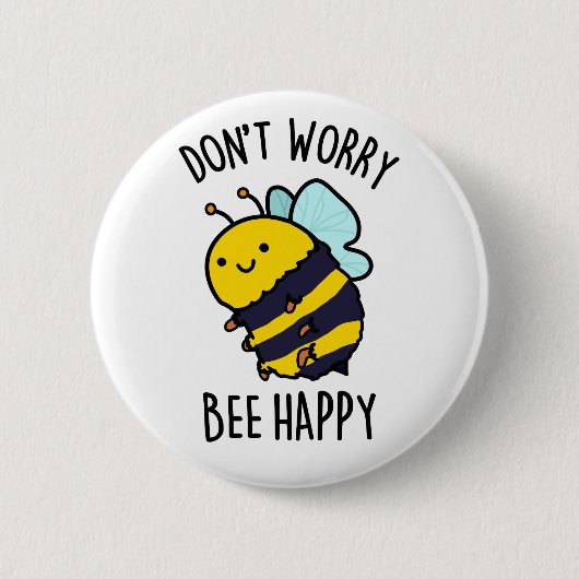 Keine Sorge Bee Happy Funny Bee Pun Button (Vorderseite)