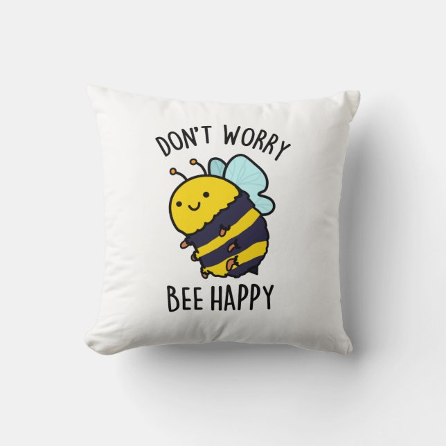 Keine Sorge Bee Happy Funny Bee Pun Kissen (Vorderseite)
