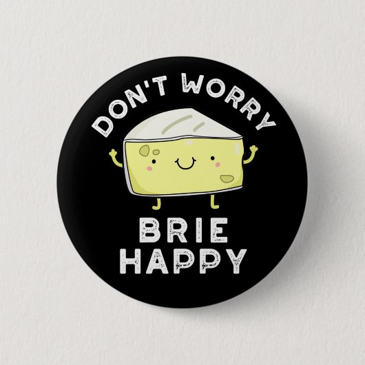 Keine Sorge Brie Happy Funny Cheese Pun Dark BG Button (Vorderseite)