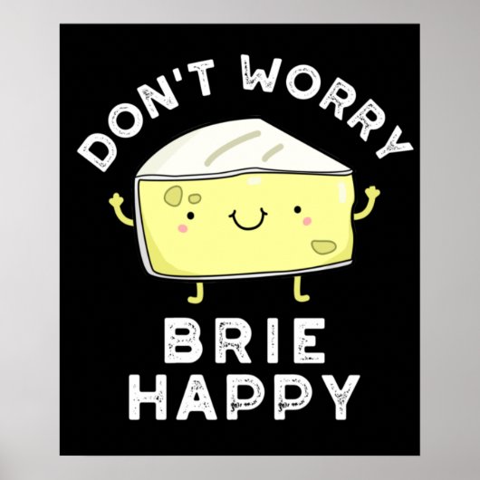 Keine Sorge Brie Happy Funny Cheese Pun Dark BG Poster (Vorne)