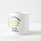 Keine Sorge Brie Happy Funny Cheese Pun Kaffeetasse (Vorderseite Links)