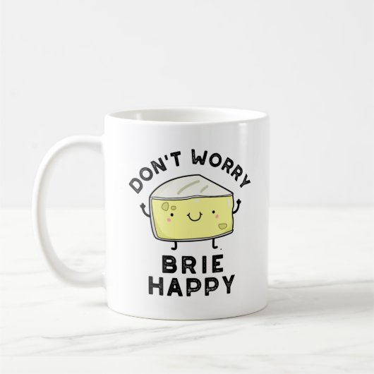 Keine Sorge Brie Happy Funny Cheese Pun Kaffeetasse (Links)