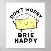 Keine Sorge Brie Happy Funny Cheese Pun Poster (Vorne)