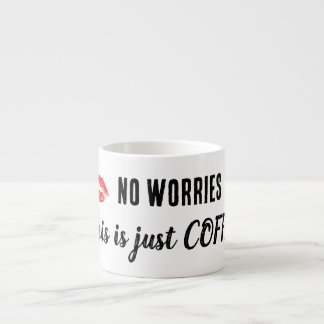 Keine Sorge, das ist nur COFFEE-Tasse Espressotasse