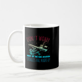 Keine Sorge, die meisten der schlechten Luftfahrtg Kaffeetasse