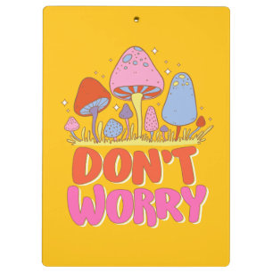 Keine Sorge - farbenfroher Kawaii Mushroom Klemmbrett