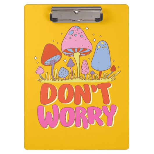 Keine Sorge - farbenfroher Kawaii Mushroom Klemmbrett (Vorderseite)