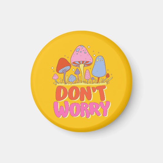 Keine Sorge - farbenfroher Kawaii Mushroom Magnet (Vorne)